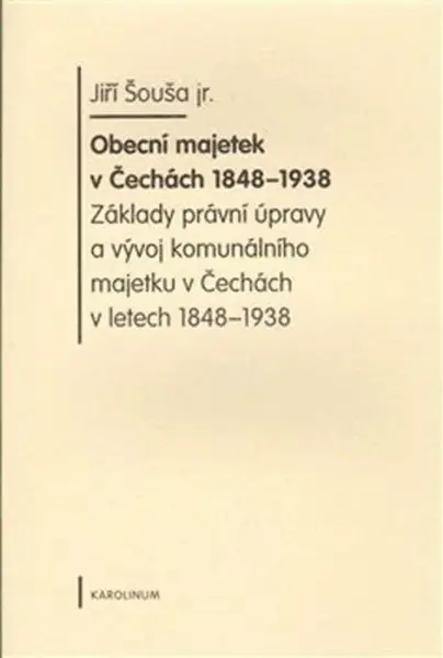 Obecní majetek v Čechách 1848-1938 (poškozená) - Jiří Šouša