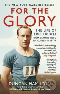 For the Glory (The Life of Eric Liddell) - Duncan Hamilton - kniha z kategorie Životopisy, reportáže a myšlenky