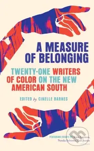 A Measure of Belonging (Twenty-One Writers of Color on the New American South) - kniha z kategorie Humanitní a společenské vědy