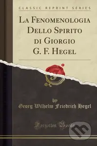 La Fenomenologia Dello Spirito Di Giorgi - Georg Wilhelm Friedrich Hegel - kniha z kategorie Filozofie