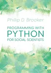 Programming with Python for Social Scientists - Phillip  Brooker
