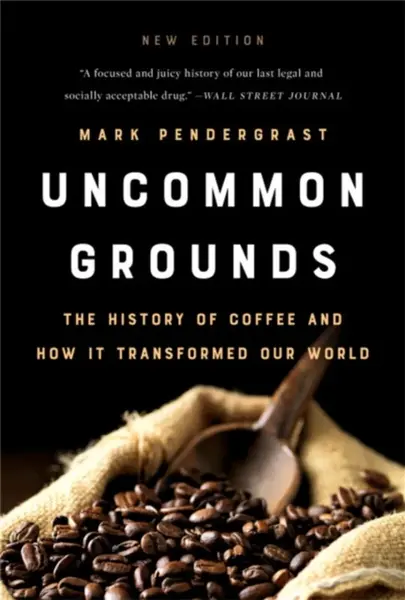 Uncommon Grounds (New edition) - Mark Pendergrast