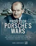 Professor Porsche's Wars - Karl Ludvigsen