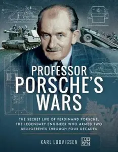 Professor Porsche's Wars - Karl Ludvigsen