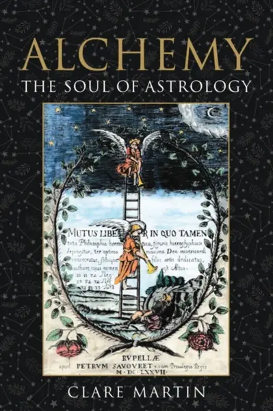 Alchemy: The Soul of Astrology - Clare Martin