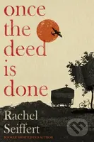 Once the Deed Is Done (Longlisted for the Walter Scott Prize for Historical Fiction 2026) - kniha z kategorie Beletrie