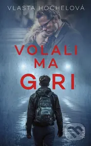 Volali ma Giri - Vlasta Hochelová - kniha z kategorie Společenská beletrie