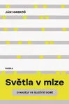 Světla v mlze - Ján Markoš