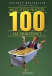 100 zlatých pravidel jak zbohatnout (poškozená) - Richard Templar