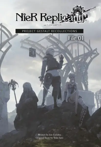 NieR Replicant ver.1.22474487139... : Project Gestalt Recollections--File 01 (Novel) - Jun Eishima, Yoko Taro