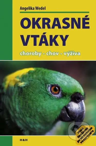 Okrasné vtáky (Choroby-chov-výživa) - Angelika Wedel - kniha z kategorie Chov ptáků