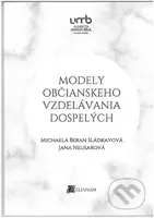 Modely občianskeho vzdelávania dospelých - Michaela Beran Sládkayová - kniha z kategorie Učebnice a slovníky