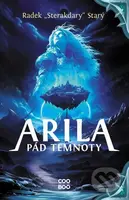 Arila: Pád temnoty - Radek Starý, František Sedláček (ilustrátor) - kniha z kategorie Pro děti