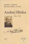 Andrej Hlinka 1864 - 1938 - Karol Sidor, František Vnuk - kniha z kategorie Životopisy