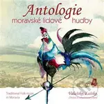 Antologie moravské lidové hudby 4 (Valašsko, Lašsko, Zlínsko)