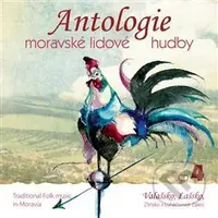 Antologie moravské lidové hudby 4 (Valašsko, Lašsko, Zlínsko)