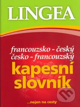 Francouzsko-český, česko-francouzský kapesní slovník ...nejen na cesty - kniha z kategorie Jazykové učebnice a slovníky