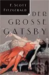 Die Grosse Gatsby - Francis Scott Fitzgerald - kniha z kategorie Společenská beletrie