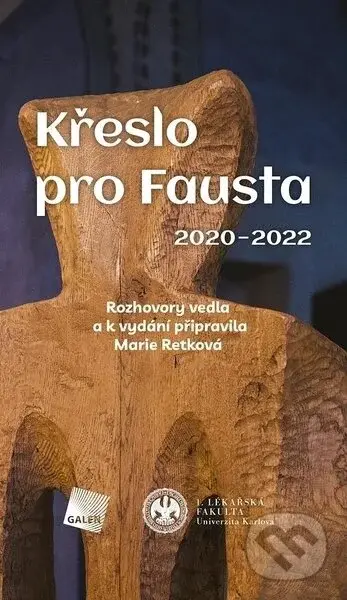 Křeslo pro Fausta 2020-2022 (Rozhovory vedla a k vydání připravila Marie Retková) - kniha z kategorie Rozhovory