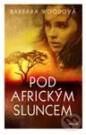 Pod africkým sluncem - Barbara Wood