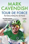 Tour de Force (My history-making Tour de France) - Mark Cavendish - kniha z kategorie Sport