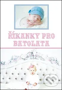 Říkanky pro batolata - Magda Mašková - kniha z kategorie Hádanky a říkanky