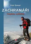 Záchranáři (Tragédie a příběhy) - Petr Šámal - kniha z kategorie Cestopisy z Evropy