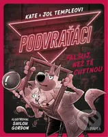 Podvraťáci 2: Falšuj, než tě chytnou - Kate Temple, Jol Temple, Shiloh Gordon (Ilustrátor) - kniha z kategorie Komiksy
