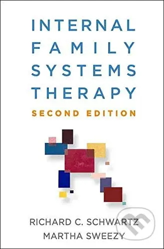 Internal Family Systems Therapy - Richard C. Schwartz, Martha Sweezy - kniha z kategorie Psychologie