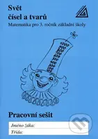 Svět čísel a tvarů Pracovní sešit (Matematika pro 3. ročník základní školy) - kniha z kategorie 1. stupeň