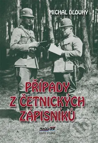 Případy z četnických zápisníků - Michal Dlouhý - kniha z kategorie Historie
