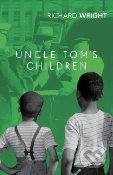 Uncle Tom's Children - Richard Wright - kniha z kategorie Společenská beletrie