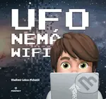 Ufo nemá wifi - Vladimír Leksa-Pichanič, Fedor Pichanič (Ilustrátor) - kniha z kategorie Pohádky