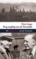 Prag empfing uns als Verwandte (Die Familie Mann und die Tschechen) - kniha z kategorie Historie