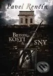 Beton, kosti a sny - Pavel Renčín - kniha z kategorie Beletrie