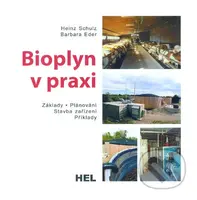 Bioplyn v praxi (Základy/Plánování/Stavba zařízení/Příklady) - kniha z kategorie Přírodní vědy a technika