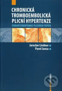 Chronická tromboembolická plicní hypertenze (Endarterektomie plicních tepen) - kniha z kategorie Kardiologie a angiologie