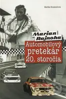 Marian Rajnoha - Automobilový pretekár 20. storočia - kniha z kategorie Životopisy