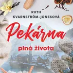 Pekárna plná života - Ruth Kvarnström-Jones - kniha z kategorie Společenská beletrie