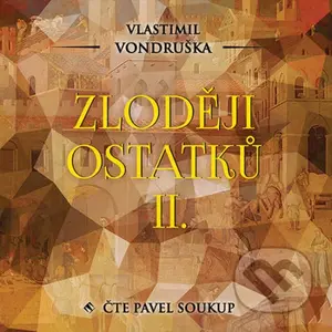 Zloději ostatků II. - Vlastimil Vondruška - audiokniha z kategorie Thrillery