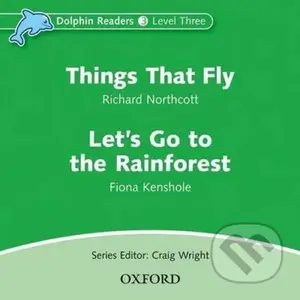 Dolphin Readers 3: Things That Fly / Let´s Go to the Rainforest Audio CD - audiokniha z kategorie 1. stupeň