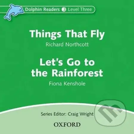 Dolphin Readers 3: Things That Fly / Let´s Go to the Rainforest Audio CD - audiokniha z kategorie 1. stupeň