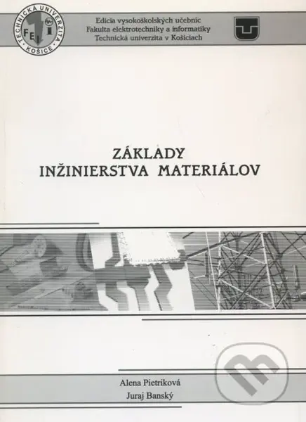 Základy inžinierstva materiálov - Alena Pietriková - kniha z kategorie Vysoké školy