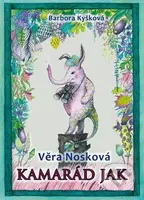 Kamarád Jak - Barbora Kyšková, Věra Nosková - kniha z kategorie Beletrie pro děti