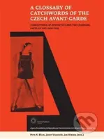 A Glossary of Catchwords of the Czech Avant-Garde (Conceptions of Aesthetics and the Changing Faces of Art 1908-1958) - kniha z kategorie Umění,…