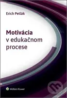 Motivácia v edukačnom procese - Erich Petlák - kniha z kategorie Pedagogika