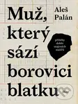 Muž, který sází borovici blatku (Příběhy dobře utajených malířů) - kniha z kategorie Malířství a sochařství