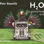 H2O a pastýřové snů - Petr Stančík - audiokniha z kategorie Pro děti
