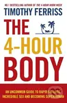The 4-Hour Body (An Uncommon Guide to Rapid Fat-loss, Incredible Sex and Becoming Superhuman) - kniha z kategorie Motivace a seberozvoj