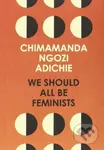 We Should All Be Feminists - Chimamanda Ngozi Adichie - kniha z kategorie Beletrie